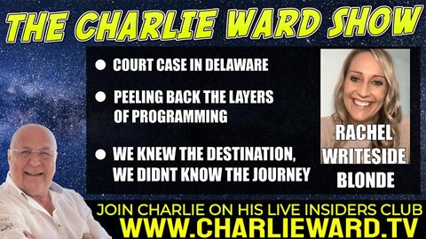 CHARLIE WARD 9/3/2022 : PEELING BACK THE LAYERS OF PROGRAMMING & RACHEL WRITESIDE BLONDE