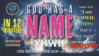 God Has A Name, YHWH, IN 12 MINUTES. How to Pronounce? What Is the Precedence?