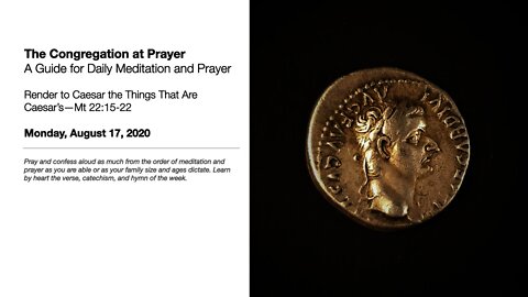 Render to Caesar the Things That Are Caesar's - The Congregation at Prayer for August 17, 2020