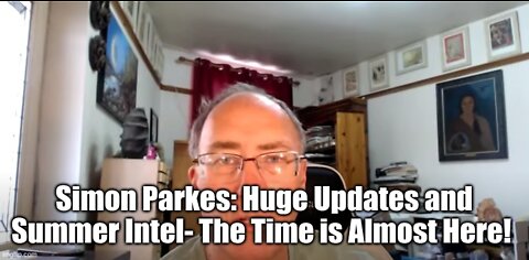 Simon Parkes: Huge Updates and Summer Intel- The Time Is Almost Here!