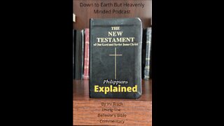 The New Testament Explained, On Down to Earth But Heavenly Minded Podcast Philippians Chapter 3