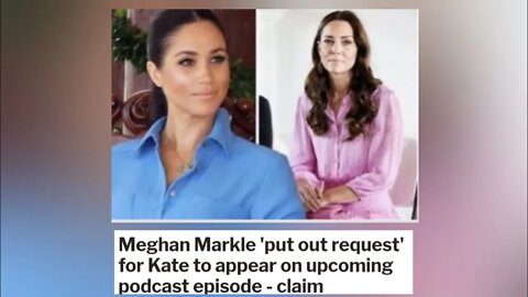 76. Megain invites Princess Kate?