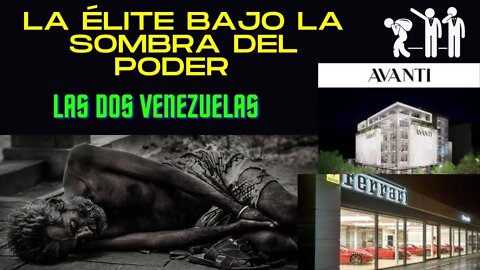 LA ÉLITE BAJO LA SOMBRA DEL PODER: LAS DOS VENEZUELAS