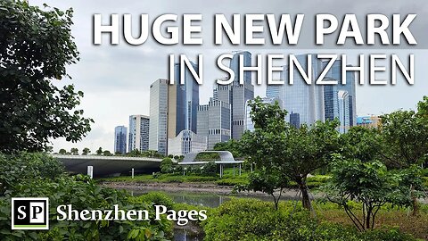 A New World-Class Urban Park in Shenzhen's Qianhai Special Economic Zone: Guiwan Park