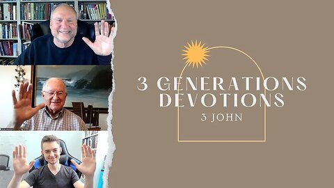 3 John || 3 Generations Daily Devos