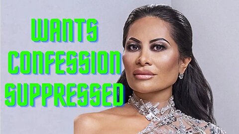 Jen Shah of real housewives wants CONFESSION dismissed