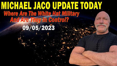 Michael Jaco & Derek Johnson Update Sep 5: "Where Are The White Hat Military & Are They In Control?"
