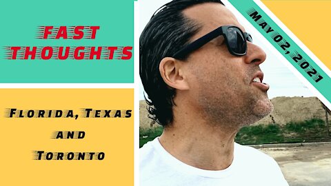 FAST THOUGHTS: Florida, Texas, and Toronto