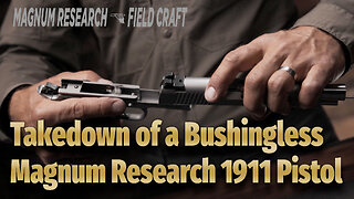 MR Field Craft: Takedown of a Bushingless Magnum Research 1911 Pistol