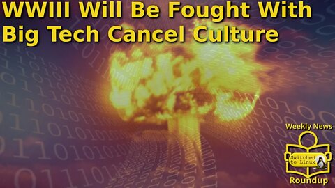 WWIII Will Be Fought With Big Tech Cancel Culture