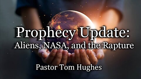 Prophecy Update: Aliens, NASA, and the Rapture