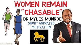 WOMEN REMAIN CHASABLE by Dr Myles Munroe (Must Watch for All Women)