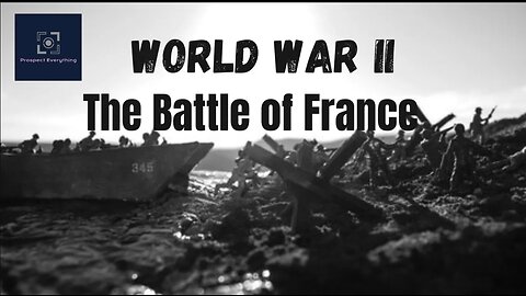 "Decoding the Battle of France: A Turning Point in World War II"
