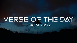 June 8, 2023 - Psalm 78:72 // Verse of the Day