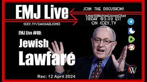 EMJ LIVE #69: JEWISH LAWFARE | DR. E. MICHAEL JONES