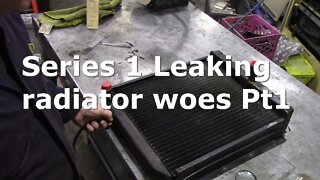 Series 1 Leaking radiator woes Pt1