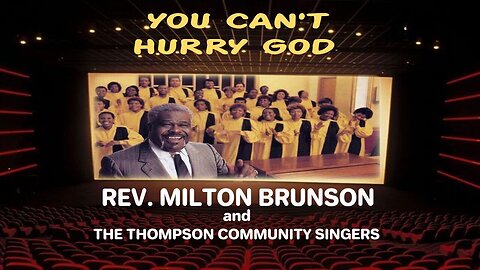 You Can't Hurry God - Reverend Milton Brunson & The Thompson Community Singers
