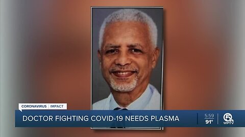 West Palm Beach doctor fights for his life, waits for COVID-19 convalescent plasma