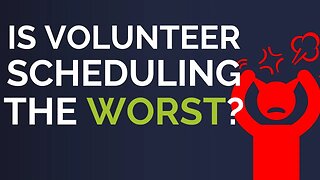 Worst Part of Volunteers Is Scheduling?? Let's Fix This