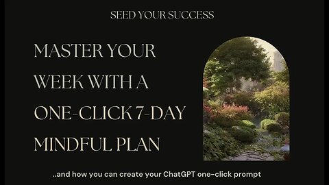 How to Master Your Week with a Custom One-Click Mindful Planner & ChatGPT