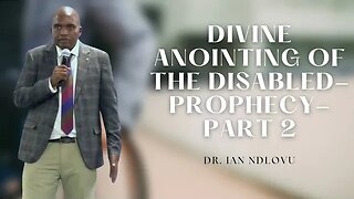 Divine anointing of the disabled-prophecy- Part 2