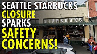 Starbucks abruptly closes popular 1st and Pike store near Pike Place Market due to violence