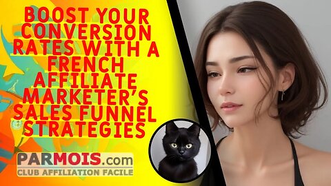 Boost Your Conversion Rates with a French Affiliate Marketer's Sales Funnel Strategies