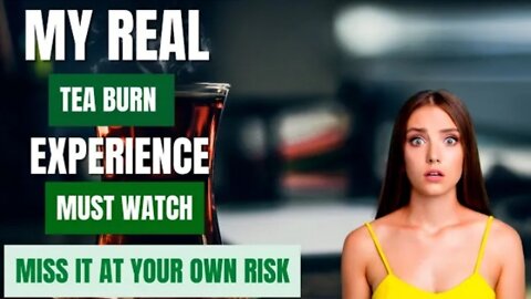✅ Tea Burn Review 2022 | My Real Tea Burn Experience| | The truth they hide|