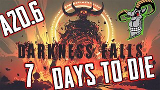 7 Days To Die | Alpha 20.6 - Darkness Falls 4.1| S3.E29 | New Horde Base Building...