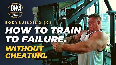 HOW TO TRAIN TO FAILURE.