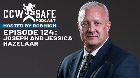 CCW Safe Podcast Episode 124: Joseph and Jessica Hazelaar