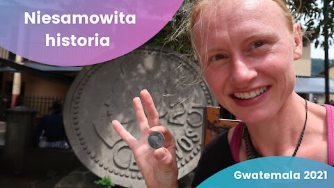 NIESAMOWITA HISTORIA KOBIETY Z GWATEMALSKIEJ 25-CENTÓWKI⏐SANTIAGO ATITLAN⏐GWATEMALA W 2021