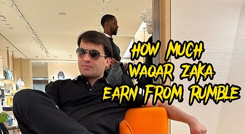 Waqar zaka rumble earning exposed | see how much waqar zaka earn through rumble