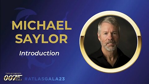 Michael Saylor Introduction @ The Atlas Society Gala 2023