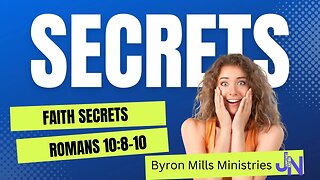 Faith Secrets: Romans 10:8-10