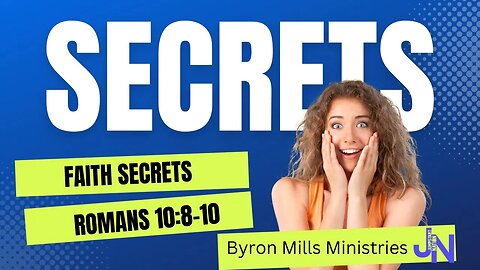 Faith Secrets: Romans 10:8-10