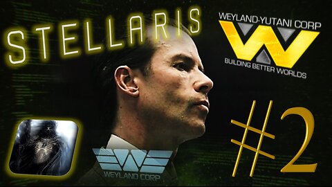 Let´s Play Stellaris | Astral Planes | Weyland Yutani Corporation | PART 2