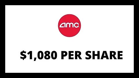 AMC STOCK | $1,080 PER SHARE TOMORROW