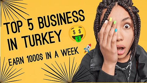 What Are the 5 Hottest Business Ideas in Turkey Right Now? Earn Money Online!