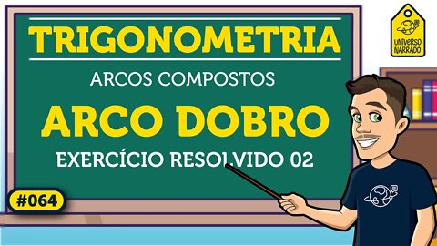 Arco Dobro: Exemplo 02 | Trigonometria