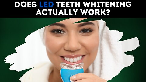 Does LED Teeth Whitening Actually Work