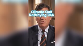 Tucker Carlson: The Climate Cult is Deindustrializing America While Building up China - 12/4/23