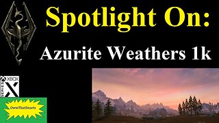 Skyrim (mods) - Spotlight On: Azurite Weathers 1k