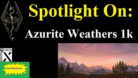 Skyrim (mods) - Spotlight On: Azurite Weathers 1k