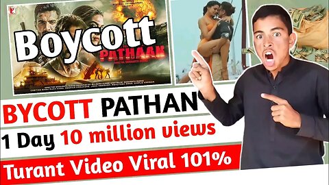 Bycott Pathan Pr Video Upload Karo 1 Day Ma 10 million views 100% Video viral |