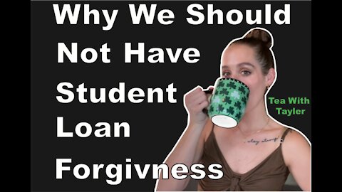 Why We Should Not Have Student Loan Forgiveness