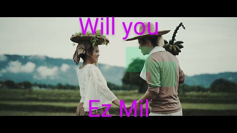 Ez Mil- Will You