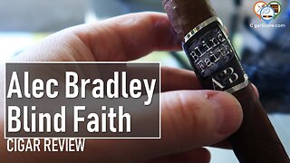 Worth Your TRUST? The Alec & Bradley BLIND FAITH Robusto - CIGAR REVIEWS by CigarScore