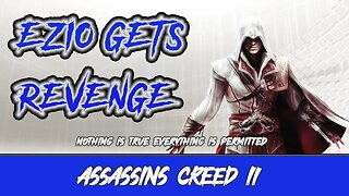 EZIO'S REVENGE!