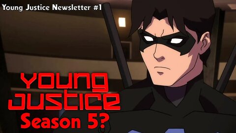 Young Justice Season 5 Update! RICK GRAYSON?!? Young Justice Video Newsletter #1